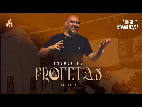 FÁBIO SOUZA - ESCOLA DE PROFETA  | 1ª SESSÃO