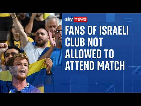 Maccabi Tel Aviv fans not allowed to attend Aston Villa match amid safety concerns