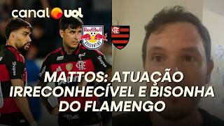 FLAMENGO TEVE ATUAÇÃO BISONHA CONTRA O BRAGANTINO, DISPARA RODRIGO MATTOS APÓS DERROTA