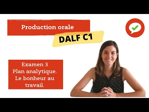 DALF C1. Production orale. Plan Analytique. Exemple. Le bonheur au travail.