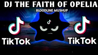 Download lagu DJ THE FAITH OF OPELIA X BLOODLINE MUSHUP VIRAL TREND (TIKTOK BUDOTS REMIX) 2025 mp3