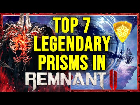 The 7 PRISMS You Need to UNLOCK the Most OVERPOWERED Builds in Remnant 2