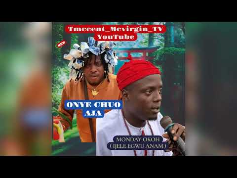 IJELE EGWU ANAM__ONYE CHUO AJA