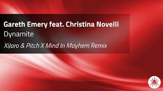 Gareth Emery feat. Christina Novelli - Dynamite (XiJaro &amp; Pitch X Mind In Mayhem Remix)