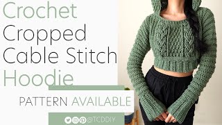 How to Crochet: Cropped Cable Hoodie | Pattern &amp; Tutorial DIY