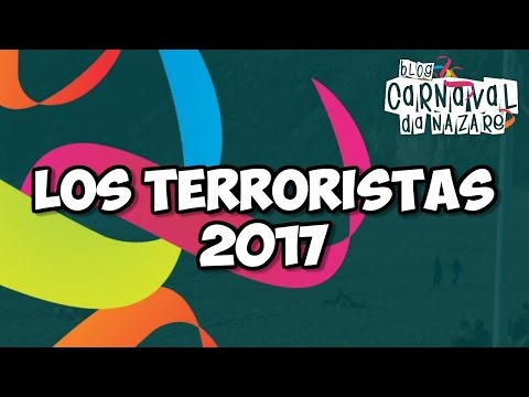Los Terroristas 2017 - Carnaval da Nazaré