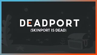 Skinport Is Officially Dead...