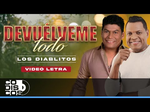 Devuélveme Todo, Los Diablitos - Video Letra