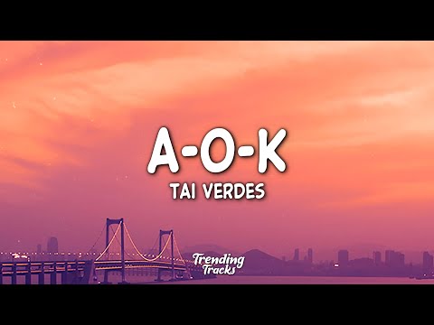 Tai Verdes - A-O-K (Clean - Lyrics)