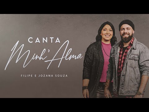 Filipe e Jozana Souza | Canta Minha'alma