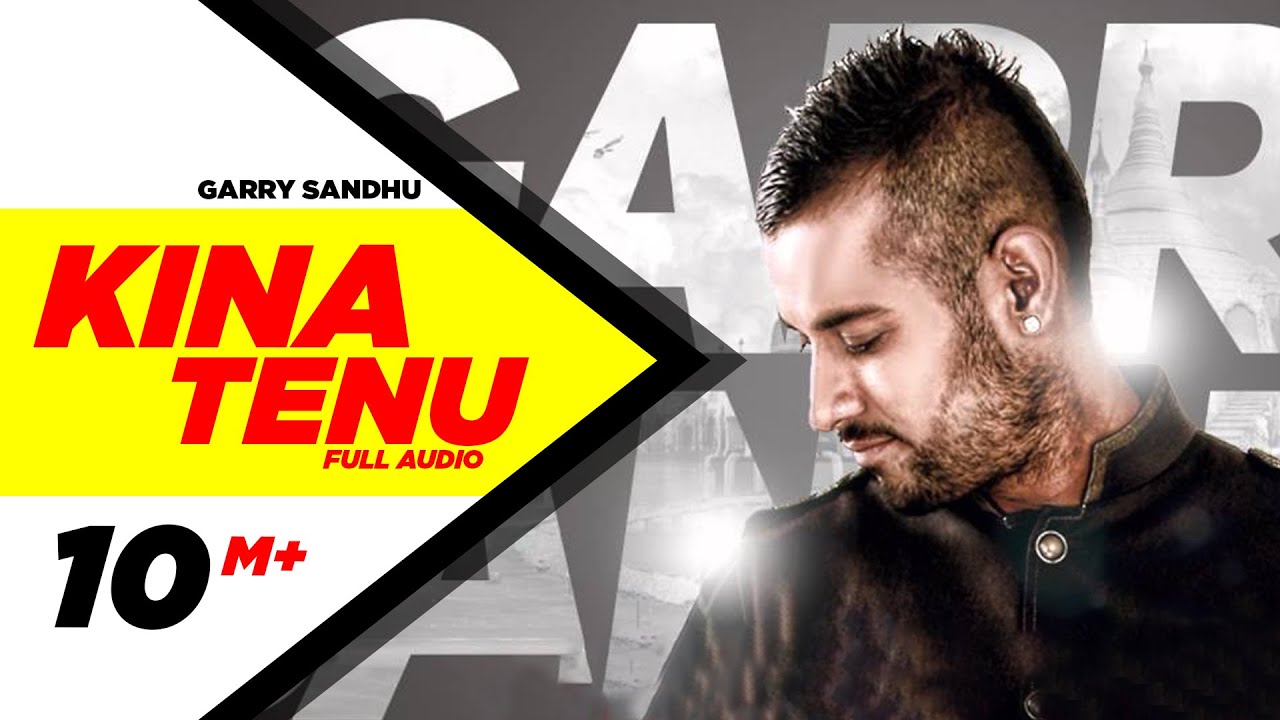 Kina Tenu Song lyrics – Garry Sandhu Lyrics  | Garry Sandhu | GARRY SANDHU