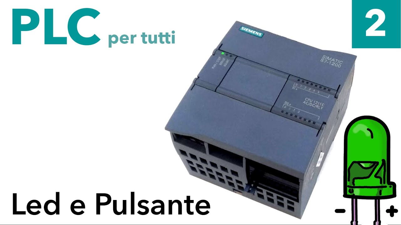 Leggere un ingresso e pilotare un'uscita con PLC Siemens S7-1200 - PLC per tutti video 2