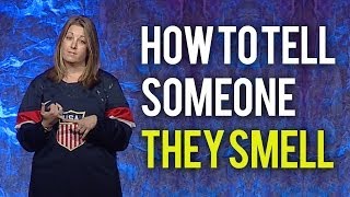 How to Tell Someone They Smell - Give the Feedback in Less Than Two Minutes