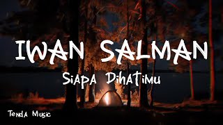 Download lagu Siapa Dihatimu - Iwan Salman [ LIRIK LAGU ] mp3