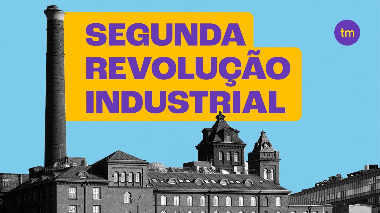 O que foi a segunda REVOLUÇÃO INDUSTRIAL?