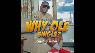 Download lagu Zolasko _ Why ole single ft Kaybusi (ly audio) mp3