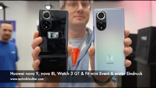 Huawei nova 9, nova 8i, Watch 3 GT & Fit mini Event & erster Eindruck