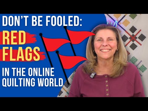 8 Red Flags in Online Quilting | Don't Fall into this Trap!