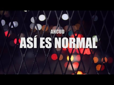 Video Así Es Normal (Letra) de Ancud