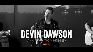 Asking For a Friend - Devin Dawson (Acoustic)