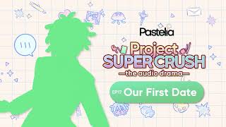 Download lagu Episode 17: Our First Date (Jay) | Project Super Crush: The Audio Drama mp3