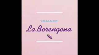 Yojance - La Berengena