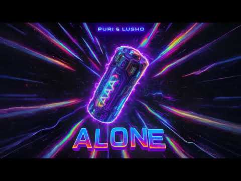 PURI x LUSHO - ALONE (TRIPLE AAA)