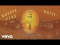Arcade Fire - Haiti (Official Audio)