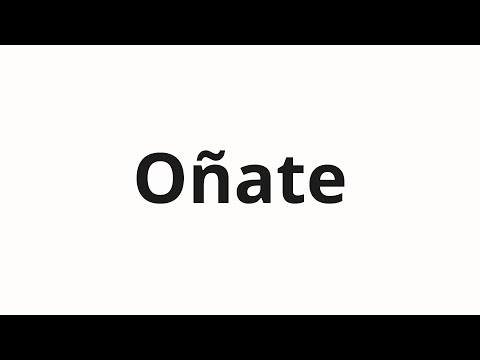 How to pronounce Oñate