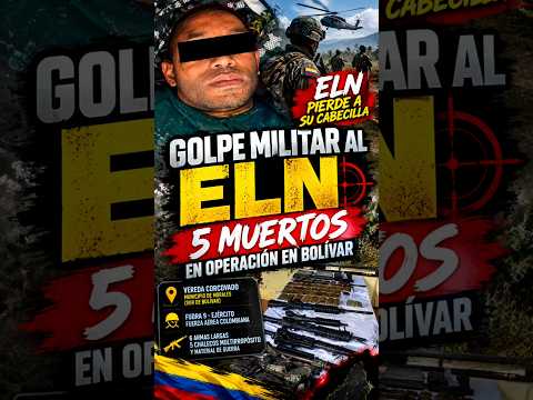 ¡Cayó alias "Niche"! 💥 Duro golpe al ELN en Morales, Bolívar
