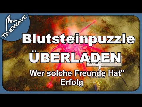 "Wer solche Freunde hat / With Friends like these" Achievement | Blutsteinpuzzle ÜBERLADEN | GW2