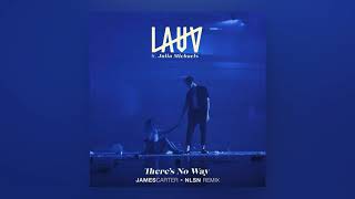 Lauv feat. Julia Michaels - There&#39;s No Way (James Carter x NLSN Remix)