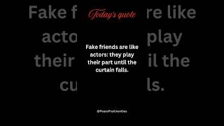 Fake friends are like actors: they play their part until the curtain falls.#friends #shorts