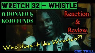 Wretch 32 - Whistle ft Donaeo &amp; Kojo funds (Reaction &amp; review by CnE Trill)