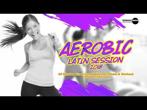 Aerobic Latin Session 2018 (130 bpm / 32 count)