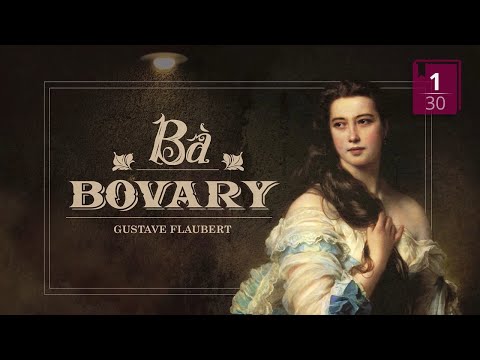 Bà Bovary - 1/30 l Gustave Flaubert l Audiobook VTC