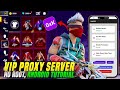 How To Use Proxy Server In Android Without Virtual KIBO Proxy Free Fire Global