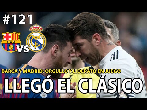 BARCELONA - REAL MADRID | LA PREVIA DEL CLASICO | PARTIDO DIFICIL, CON ORGULLO Y LIDERATO EN JUEGO