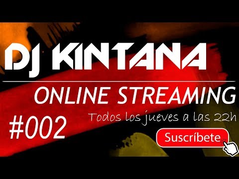 DJ Kintana - Streaming DJ Show #002