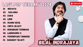 Download lagu BILAL INDRAJAYA - NISCAYA - SAUNJANA - DARA - LAGU POP TERPOPULER 2024 mp3