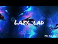 Lazy Lad Lyrics Lazy Lad Song