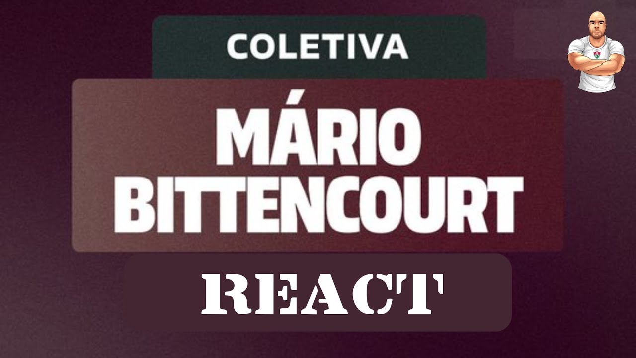 🔴 AO VIVO - REACT COLETIVA PRESIDENTE MÁRIO BITTENCOURT