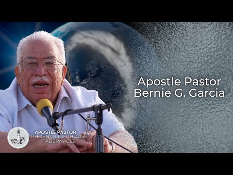 Carta A Los Romanos #28 Part 2 | Apostle Pastor Bernie G. Garcia | Phoenix Lighthouse Tabernacle