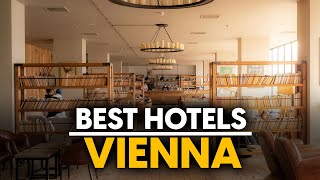 Best Hotels In Vienna, Austria - Top 5 Picks For Any Budget