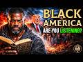 Revelation Says 'GET OUT' Before It's Too Late. Black America, Are You Listening?