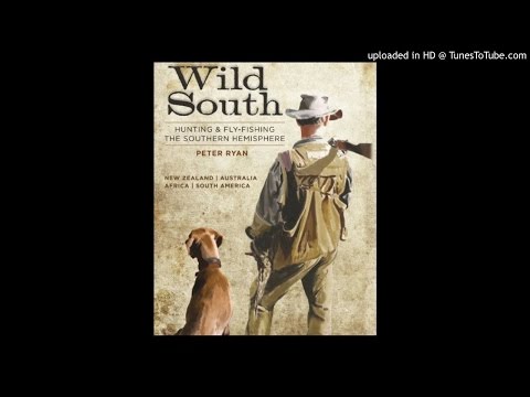 EP26 - Interview with Pete Ryan writer of Wild South – Hunting & Fly Fishing