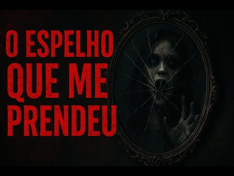 Preso Dentro do Espelho – Uma História de Terror Real