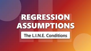 Regression Assumptions Explained: The LINE Conditions for Inference