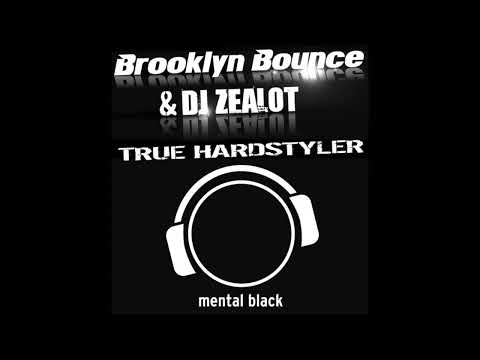 Brooklyn Bounce & Dj Zealot - True Hardstyler (Silver Nikan Mix)