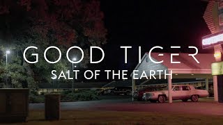 Good Tiger "Salt of the Earth" (Blacklight Media)